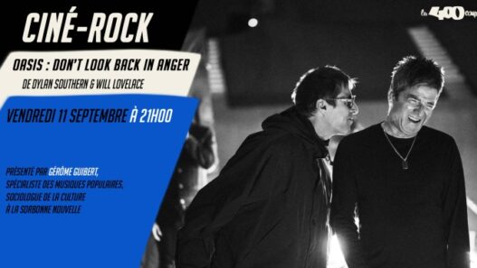 Ciné-Rock : « Oasis, Don't look back in anger »
