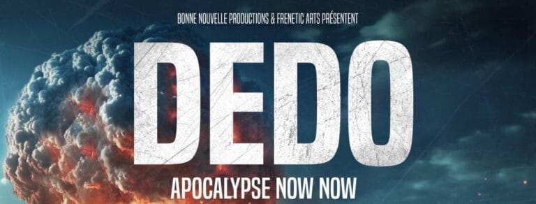 Dédo – Apocalypse now now